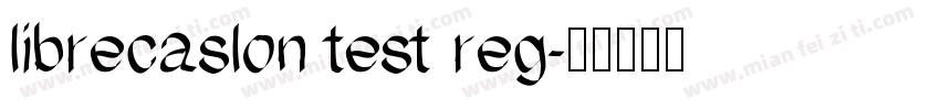 librecaslon test reg字体转换
